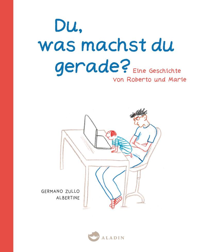 "Du, was machst du gerade? Eine Geschichte von Roberto und Marie" (Aladin Verlag
Buchcover "Du, was machst du gerade? Eine Geschichte von Roberto und Marie" (Aladin Verlag
Buchcover