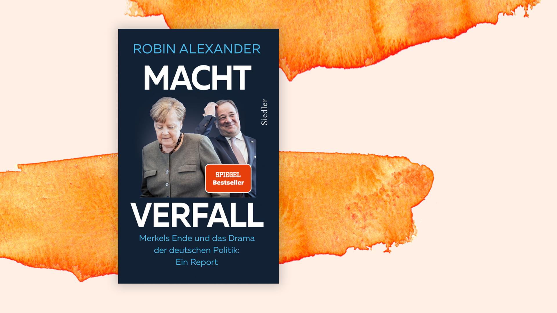 Buchcover: "Machtverfall. Merkels Ende und das Drama der deutschen Politik" von Robin Alexander Buchcover: "Machtverfall. Merkels Ende und das Drama der deutschen Politik" von Robin Alexander