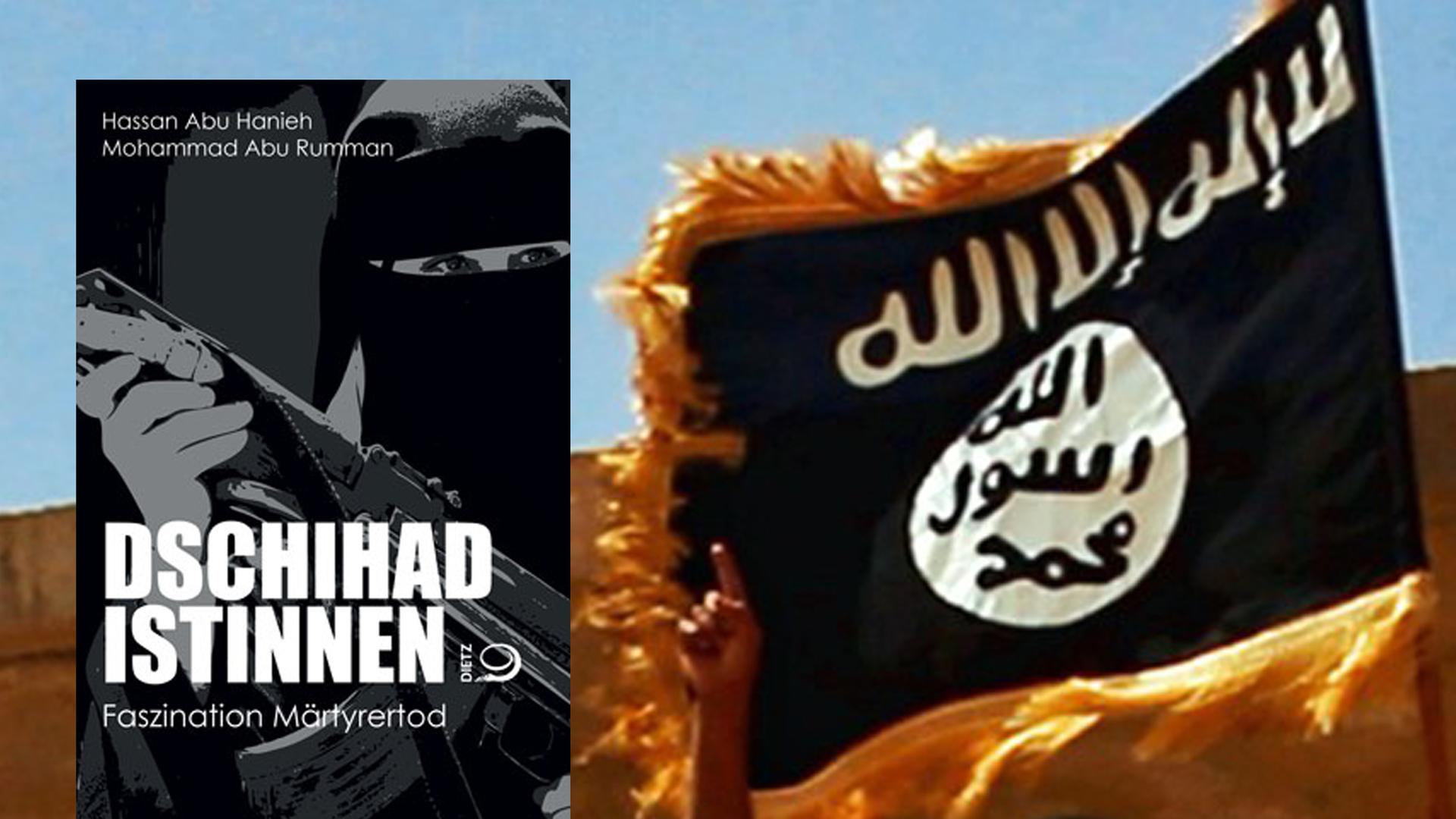 Im Vordergrund ein Cover des Buchs von Hassan Abu Hanieh, Mohammad Abu Rumman: "Dschihadistinnen. Faszination Märtyrertod", im Hintergrund eine IS-Flagge. Im Vordergrund ein Cover des Buchs von Hassan Abu Hanieh, Mohammad Abu Rumman: "Dschihadistinnen. Faszination Märtyrertod", im Hintergrund eine IS-Flagge.
