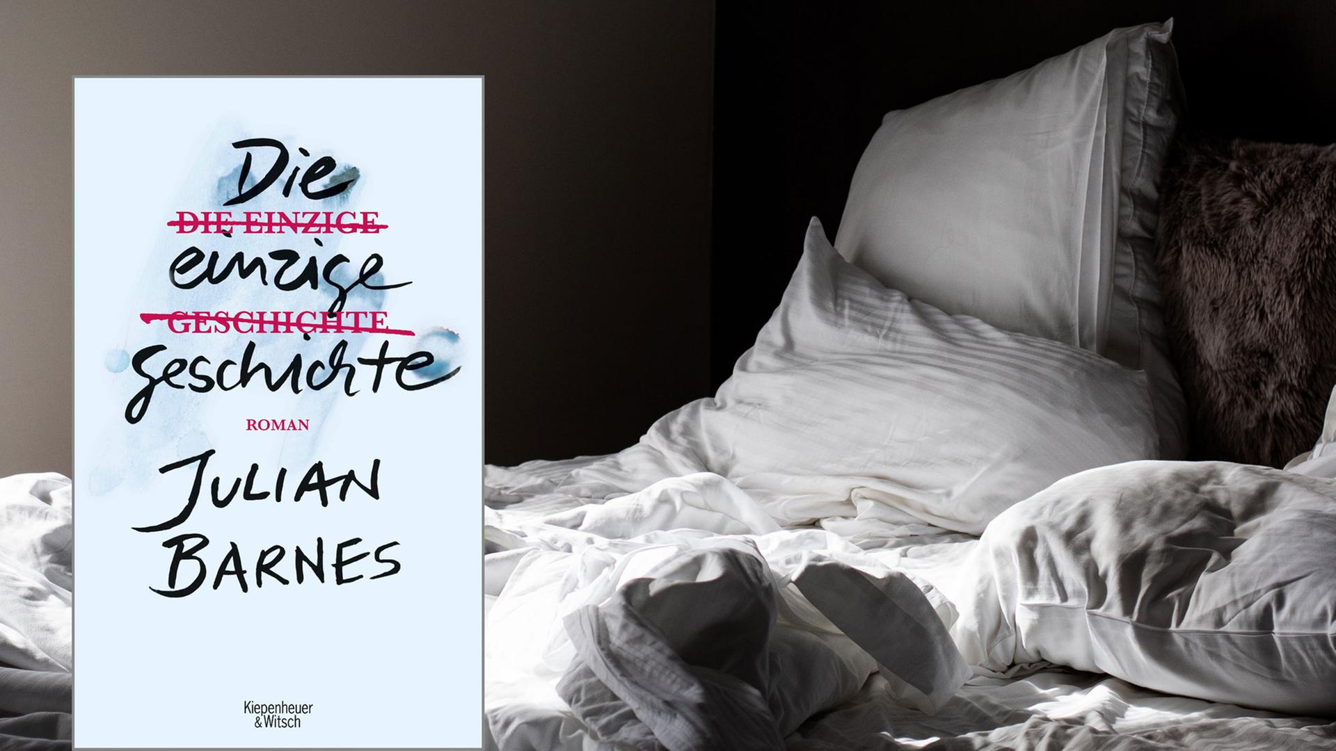 Cover von Julian Barnes Roman "Die einzige Geschichte". Im Hintergrund ist ein zerwühltes Bett zu sehen.