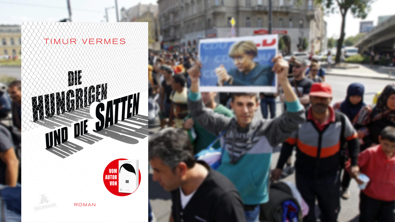 Cover von Timur Vermes "Die Hungrigen und die Satten", im Hintergrund sind Geflüchtete im Jahr 2016 auf dem Weg von Budapest nach Deutschland zu sehen Cover von Timur Vermes "Die Hungrigen und die Satten", im Hintergrund sind Geflüchtete im Jahr 2016 auf dem Weg von Budapest nach Deutschland zu sehen