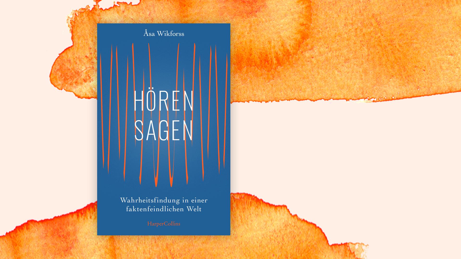 Das Buchcover "Hörensagen – Wahrheitsfindung in einer faktenfeindlichen Welt" von Åsa Wikforssist vor einem grafischen Hintergrund zu sehen. Das Buchcover "Hörensagen – Wahrheitsfindung in einer faktenfeindlichen Welt" von Åsa Wikforssist vor einem grafischen Hintergrund zu sehen.