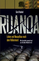 Cover von Gerd Hankel: "Ruanda. Leben und Neuaufbau nach dem Völkermord. Wie Geschichte gemacht und zur offiziellen Wahrheit wird" Cover von Gerd Hankel: "Ruanda. Leben und Neuaufbau nach dem Völkermord. Wie Geschichte gemacht und zur offiziellen Wahrheit wird"