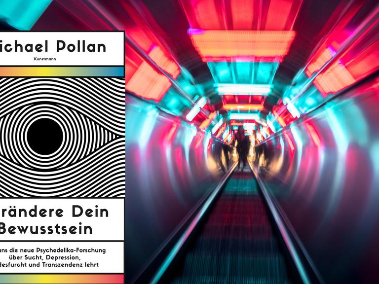 Cover von Michael Pollans Buch "Verändere dein Bewusstsein". Im Hintergrund ist das Foto einer bunt beleuchteten, leicht verschwommenen Rolltreppe zu sehen.