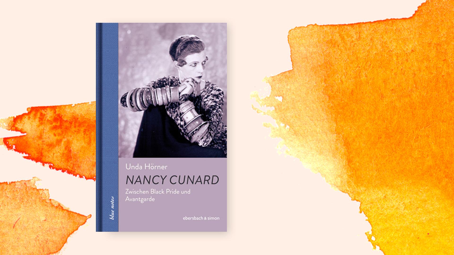 Das Cover der Biografie von Unda Hörner zeigt die Autorin und Verlegerin Nancy Cunard in nachdenklicher Pose.