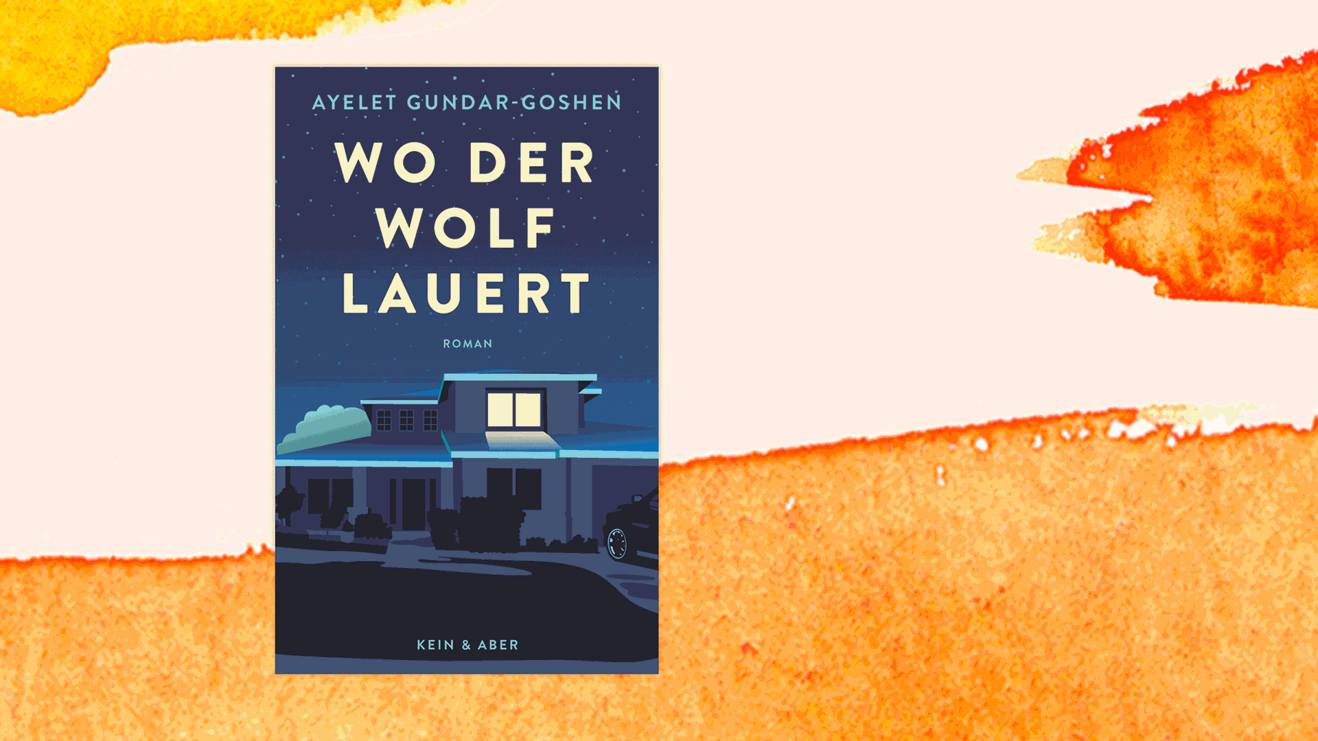 Cover des Romans „Wo der Wolf lauert“ von Ayelet Gundar-Goshen. Cover des Romans „Wo der Wolf lauert“ von Ayelet Gundar-Goshen.