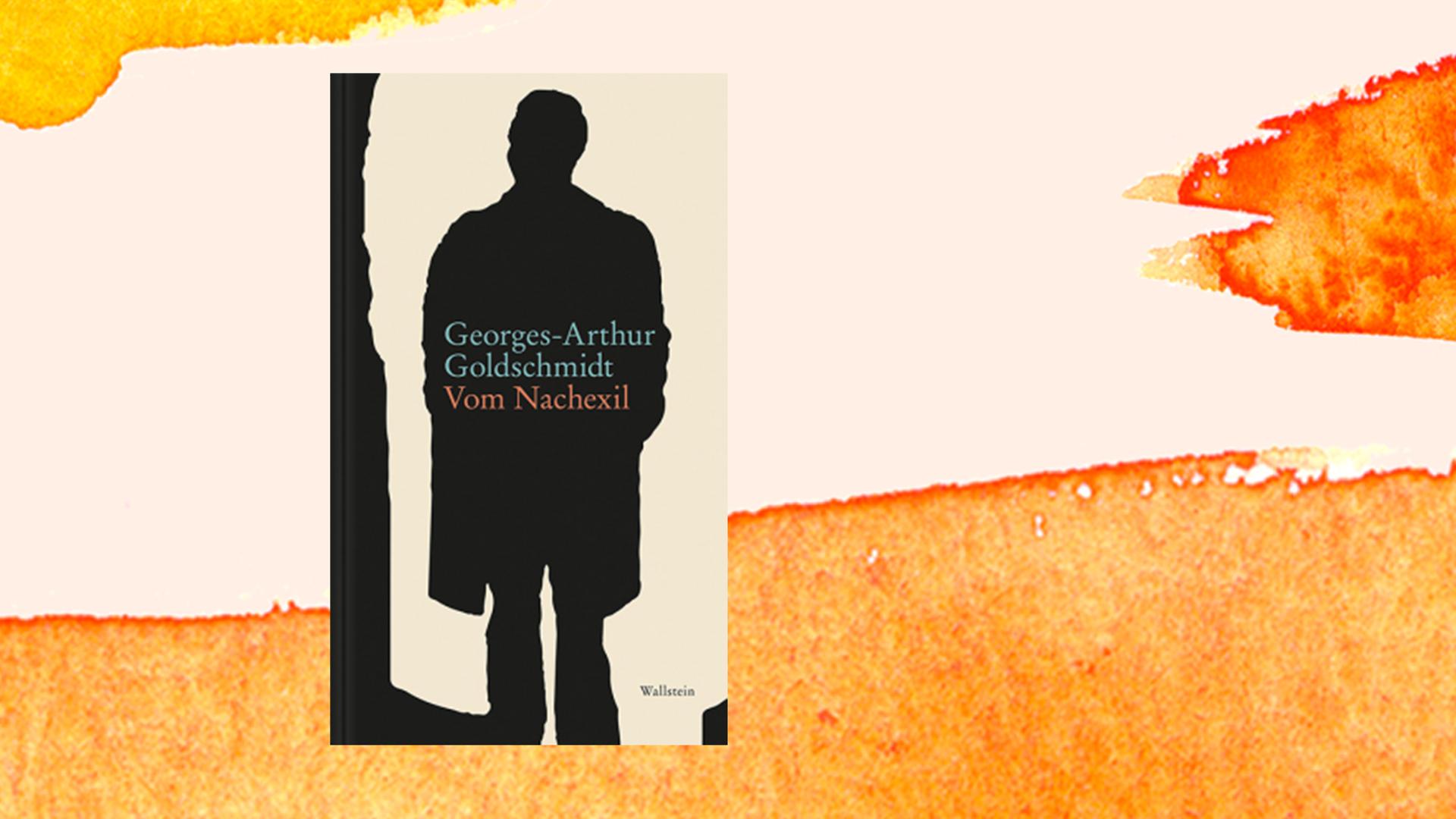 Buchcover von Georges-Arthur Goldschmidt: "Vom Nachexil", Wallstein Verlag Buchcover von Georges-Arthur Goldschmidt: "Vom Nachexil", Wallstein Verlag