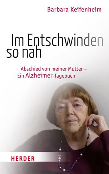 "Im Entschwinden so nah" von Barbara Keifenheim (Buchcover) "Im Entschwinden so nah" von Barbara Keifenheim (Buchcover)