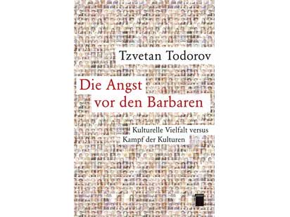 Cover: "Tzvetan Todorov: Die Angst vor den Barbaren - Kulturelle Vielfalt versus Kampf der Kulturen" Cover: "Tzvetan Todorov: Die Angst vor den Barbaren - Kulturelle Vielfalt versus Kampf der Kulturen"