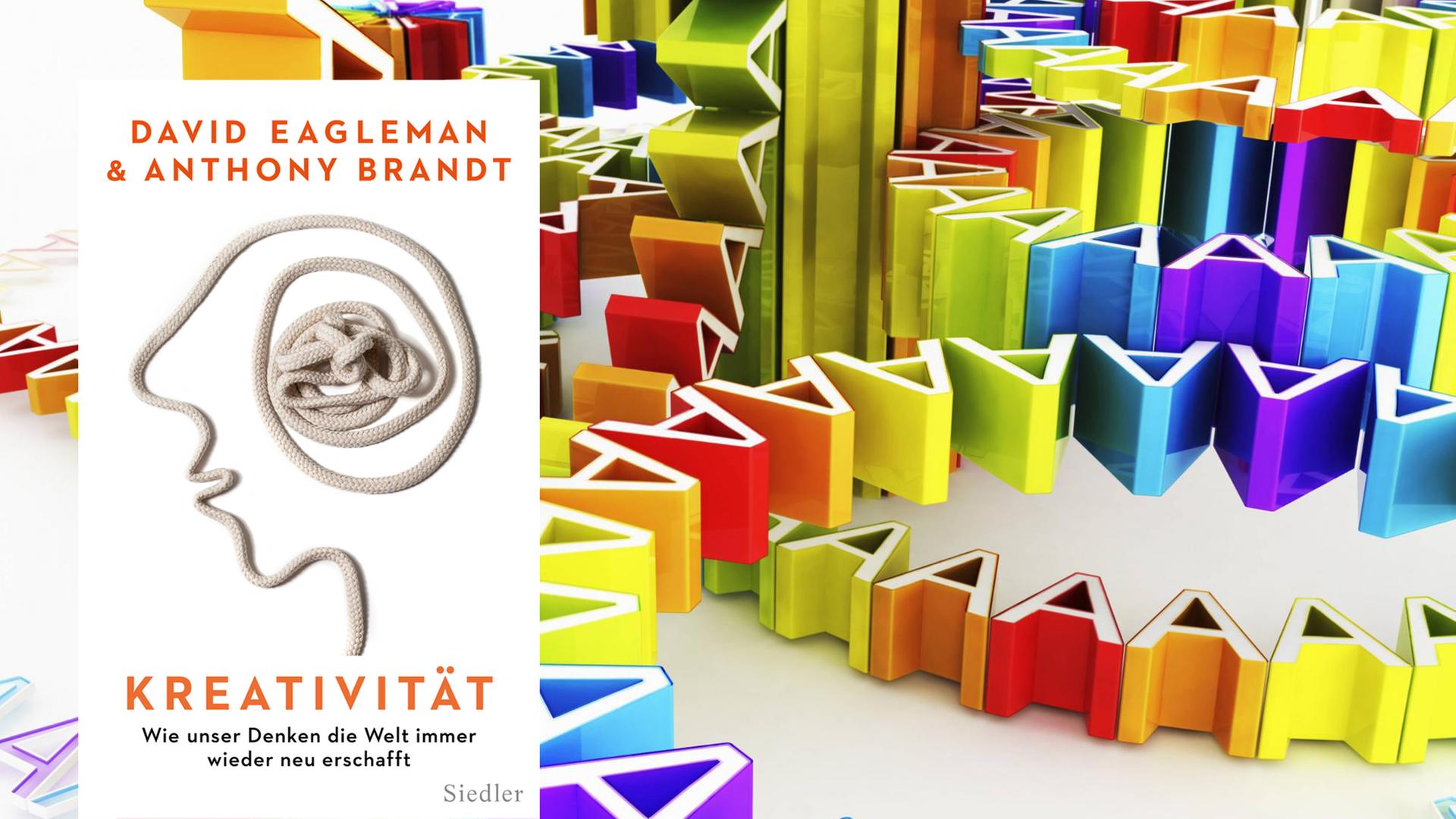 Cover "Kreativität. Wie unser Denken die Welt immer wieder neu erschafft" von David Eagleman und Anthony Brandt Cover "Kreativität. Wie unser Denken die Welt immer wieder neu erschafft" von David Eagleman und Anthony Brandt