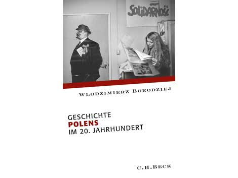 Włodzimierz Borodziej: Geschichte Polens im 20. Jahrhundert Włodzimierz Borodziej: Geschichte Polens im 20. Jahrhundert