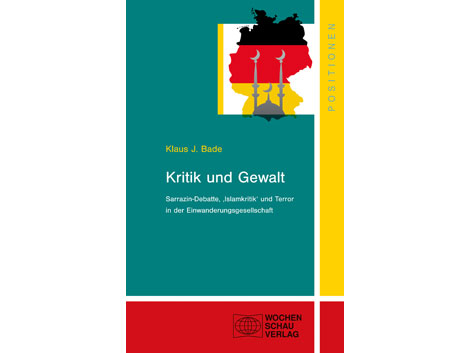 Cover: "Kritik und Gewalt. Sarrazin-Debatte, 'Islamkritik' und Terror in der Einwanderungsgesellschaft"