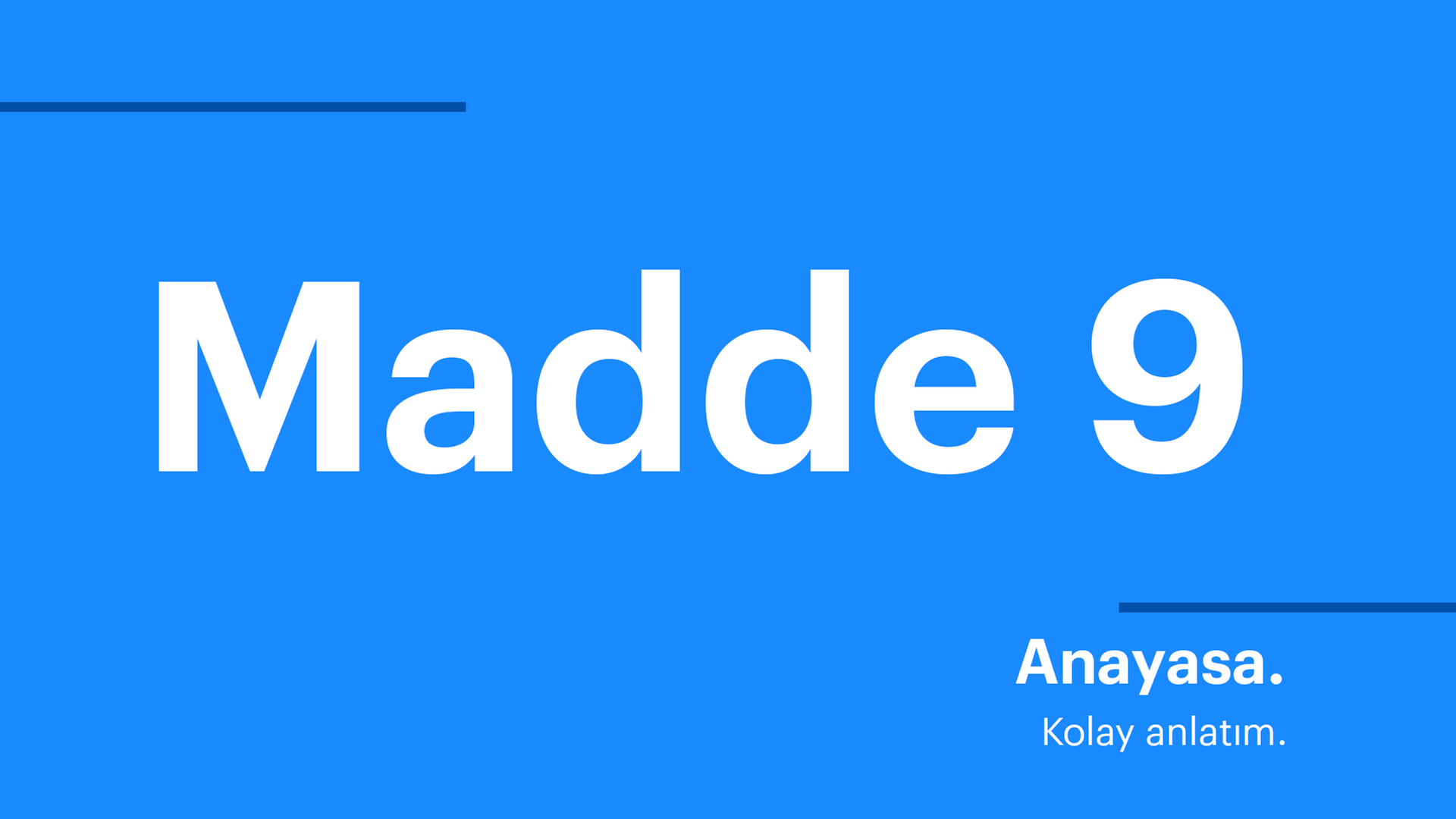 Anayasa. Kolay anlatım. Madde 9. Anayasa. Kolay anlatım. Madde 9.