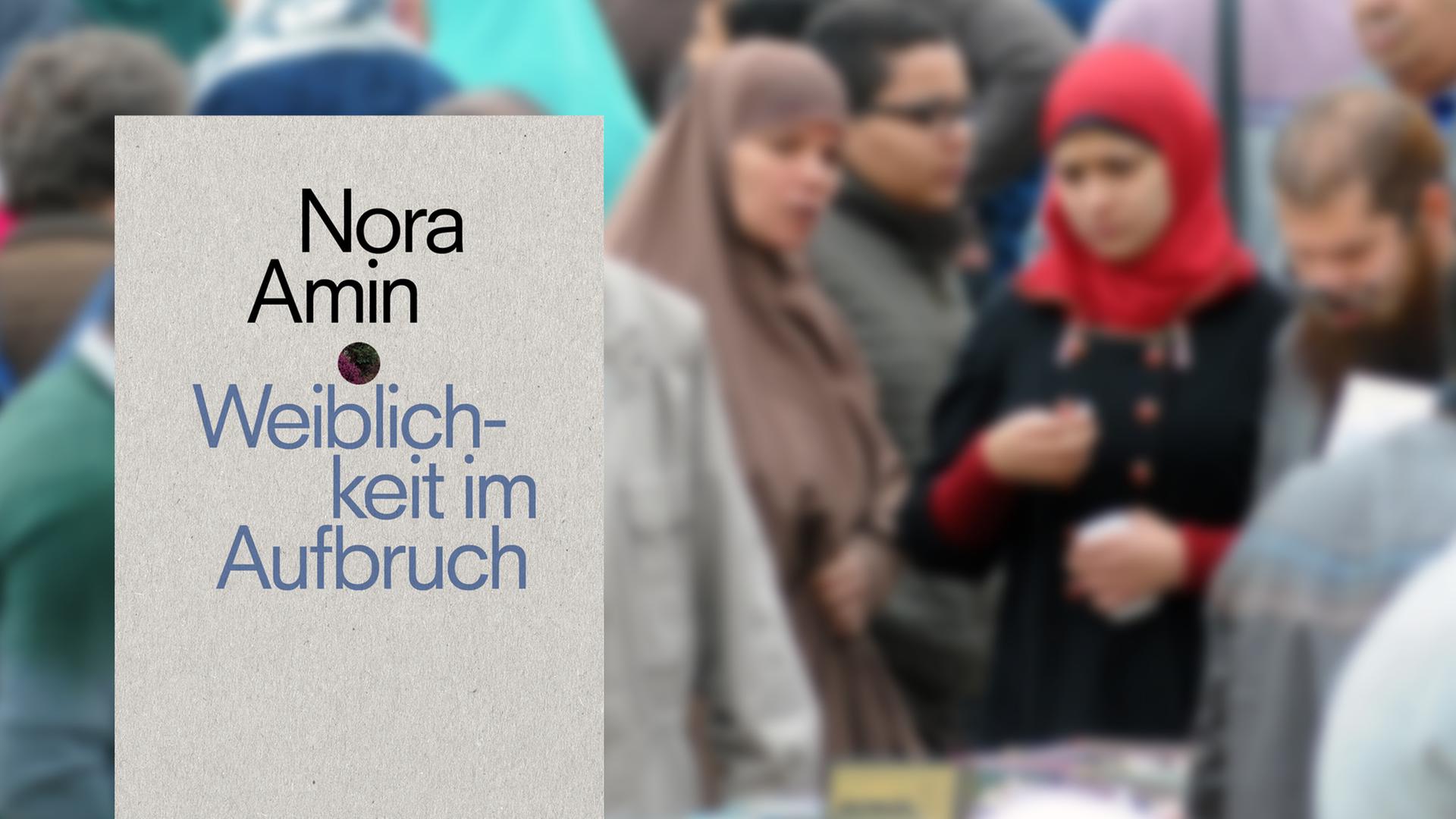 Nora Amin: "Weiblichkeit im Aufbruch"
