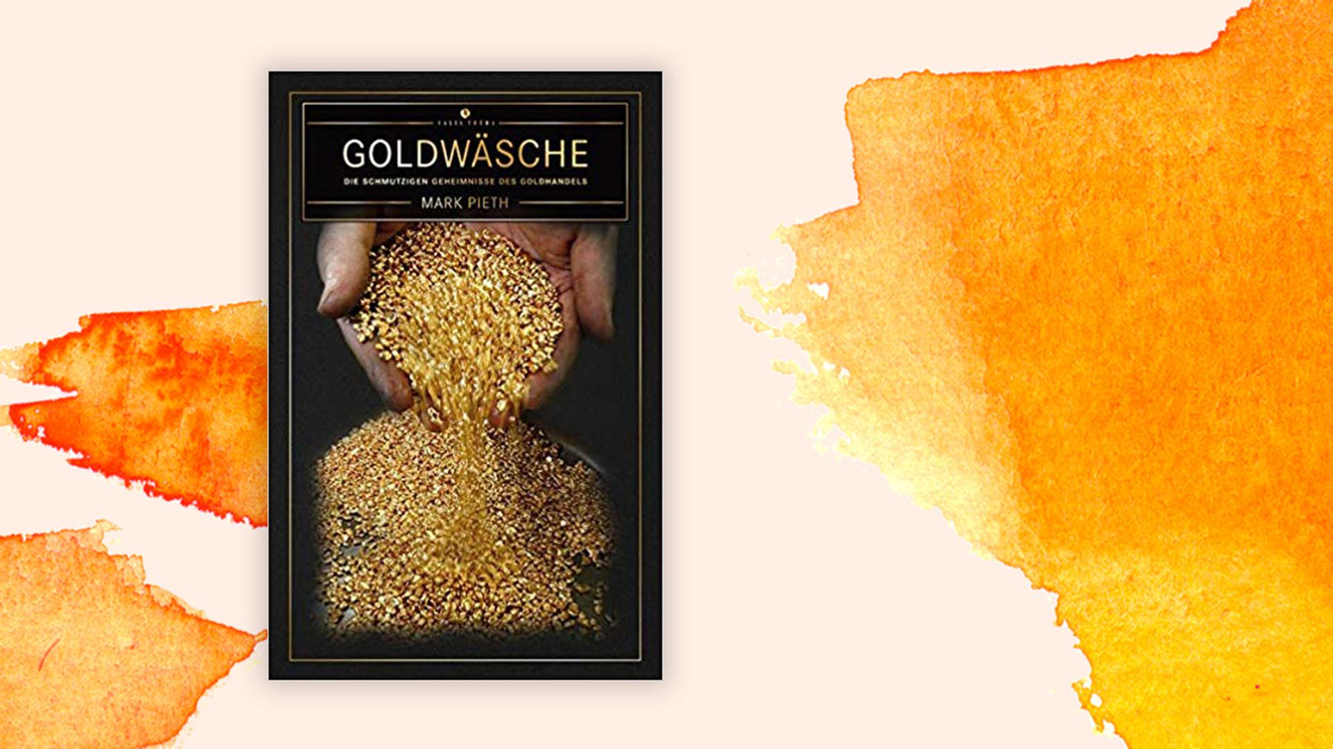 Cover des Buches von Mark Pieth "Goldwäsche"