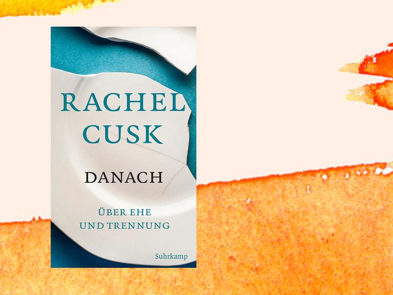 Das Buchcover von "Danach. Über Ehe und Trennung" von Rachel Cusk.