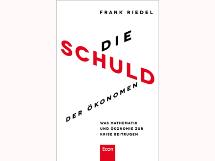 Cover: Frank Riedel "Die Schuld der Ökonomen" Cover: Frank Riedel "Die Schuld der Ökonomen"