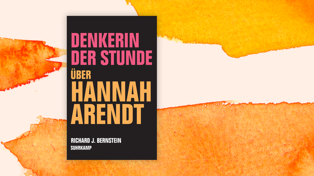 Zu sehen ist das Cover des Buches "Denkerin der Stunde. Über Hannah Arendt" von Richard J. Bernstein.
