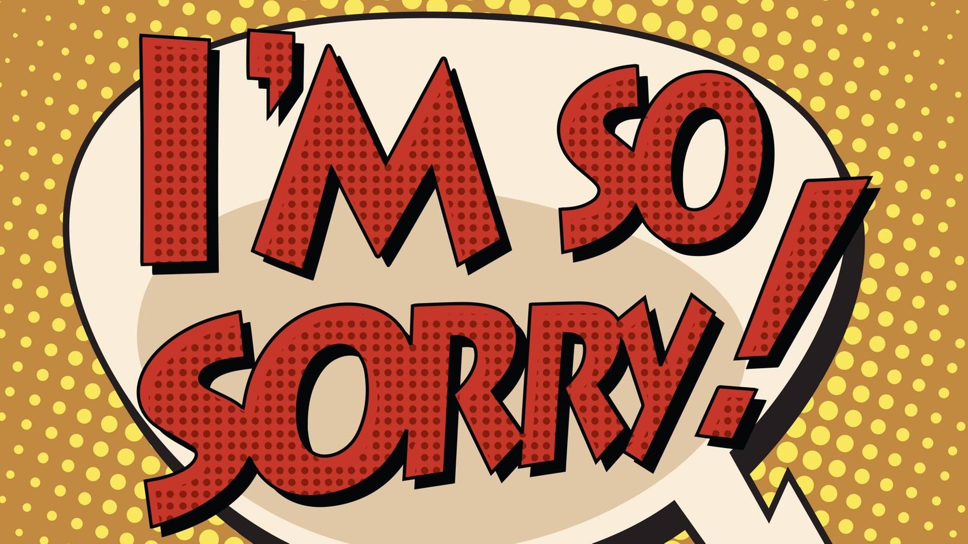 Sorry - ein kleines Wort über das man viel nachdenken kann. Sorry - ein kleines Wort über das man viel nachdenken kann.