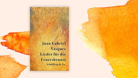 Das Buchcover "Lieder für die Feuersbrunst" von Juan Gabriel Vásquez ist vor einem grafischen Hintergrund zu sehen.