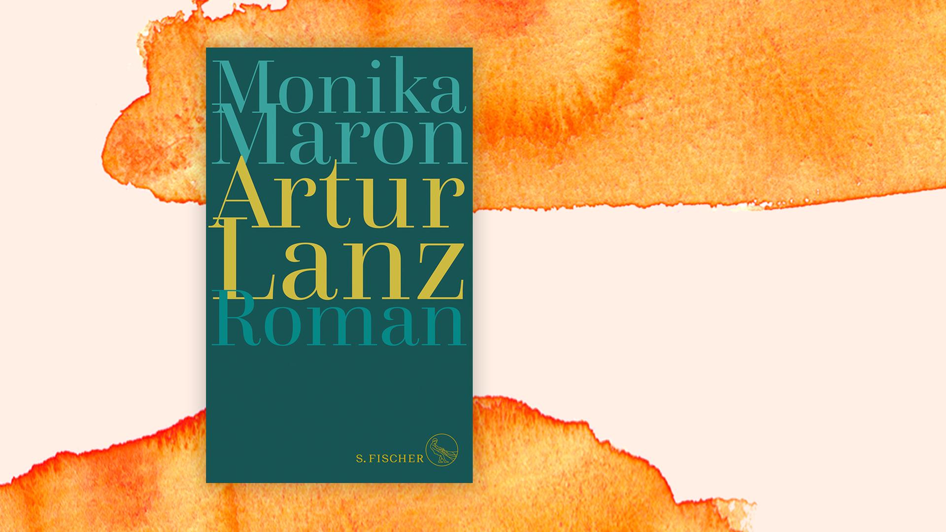 Cover von Monika Marons Roman "Artur Lanz", vor einem Aquarell-Hintergrund.
