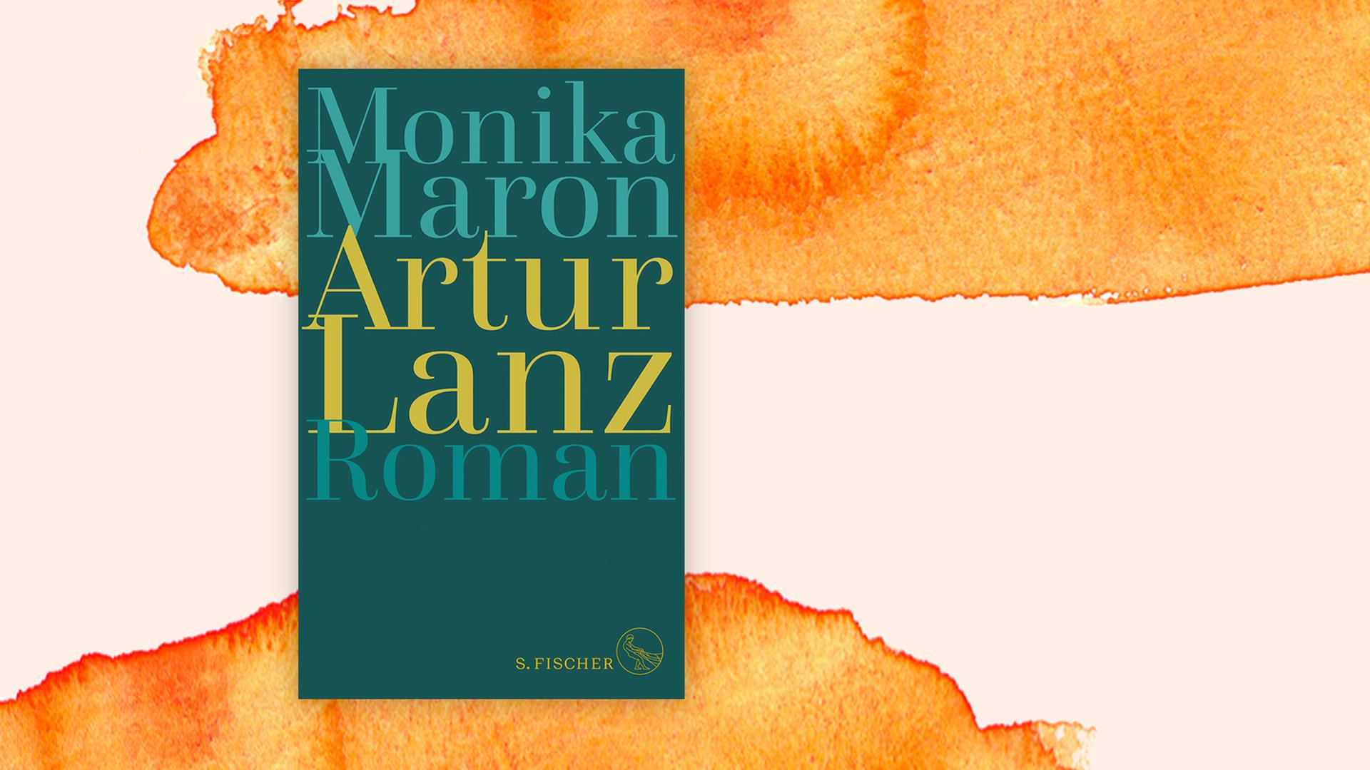 Cover von Monika Marons Roman "Artur Lanz", vor einem Aquarell-Hintergrund. Cover von Monika Marons Roman "Artur Lanz", vor einem Aquarell-Hintergrund.