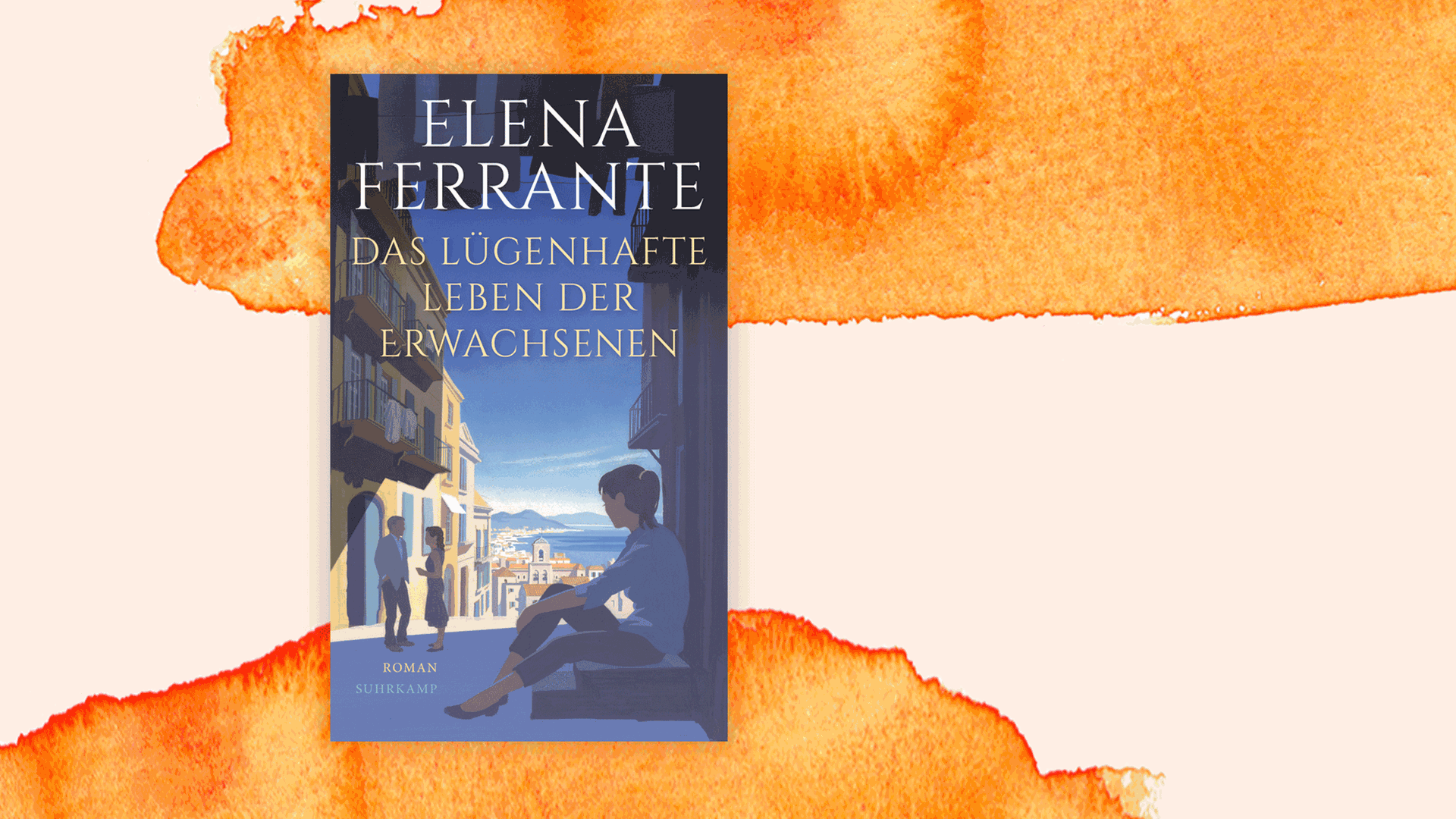Cover des neuen Romans von Elena Ferrante: "Das lügenhafte Leben der Erwachsenen".