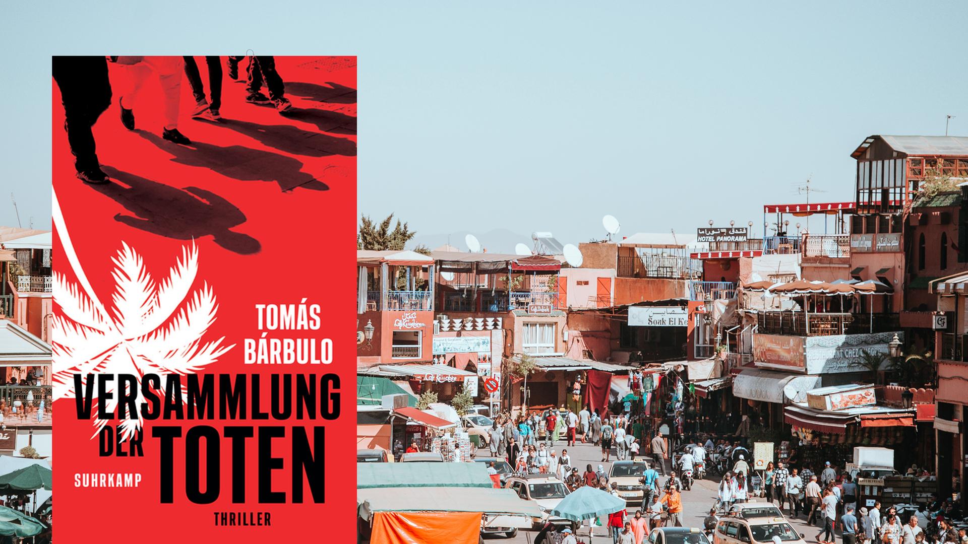 Das Cover von Tomás Bárbulos "Versammlung der Toten" vor einem Hintergrundbild von Marrakesch. Das Cover von Tomás Bárbulos "Versammlung der Toten" vor einem Hintergrundbild von Marrakesch.