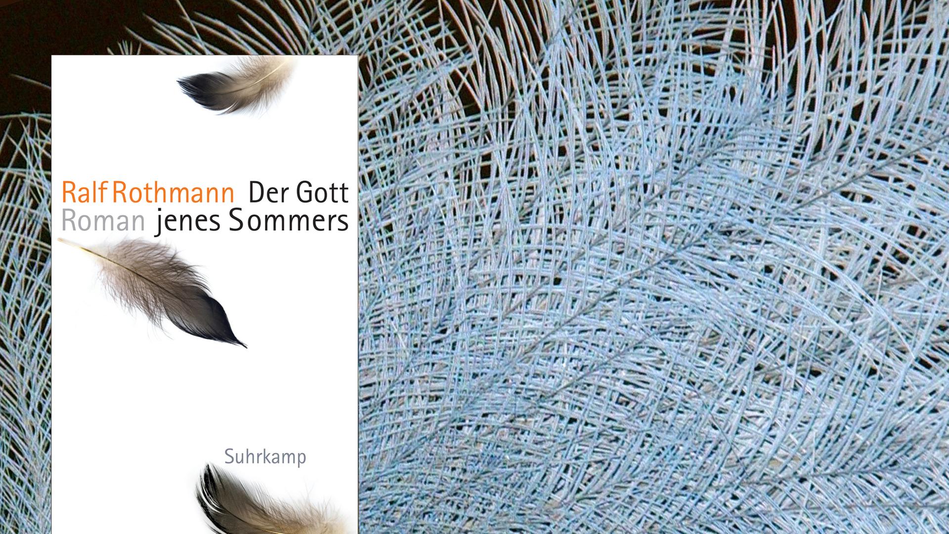 Ralf Rothmann: "Der Gott jenes Sommers" Ralf Rothmann: "Der Gott jenes Sommers"