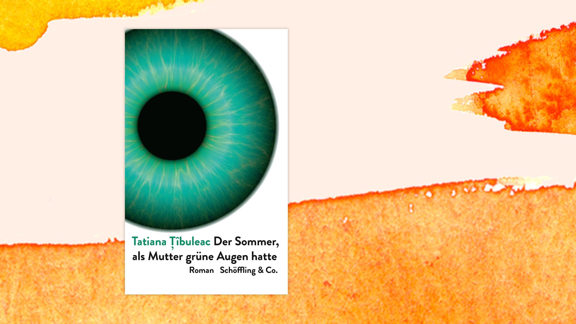 Das Buchcover von Tatiana Țȋbuleac: "Der Sommer, als Mutter grüne Augen hatte". Das Buchcover von Tatiana Țȋbuleac: "Der Sommer, als Mutter grüne Augen hatte".