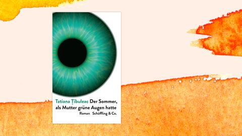 Das Buchcover von Tatiana Țȋbuleac: "Der Sommer, als Mutter grüne Augen hatte".