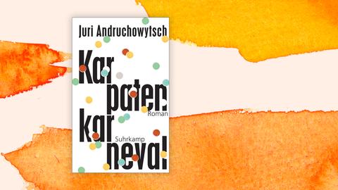 Cover des Romans "Karpatenkarneval" von Juri Andruchowytsch