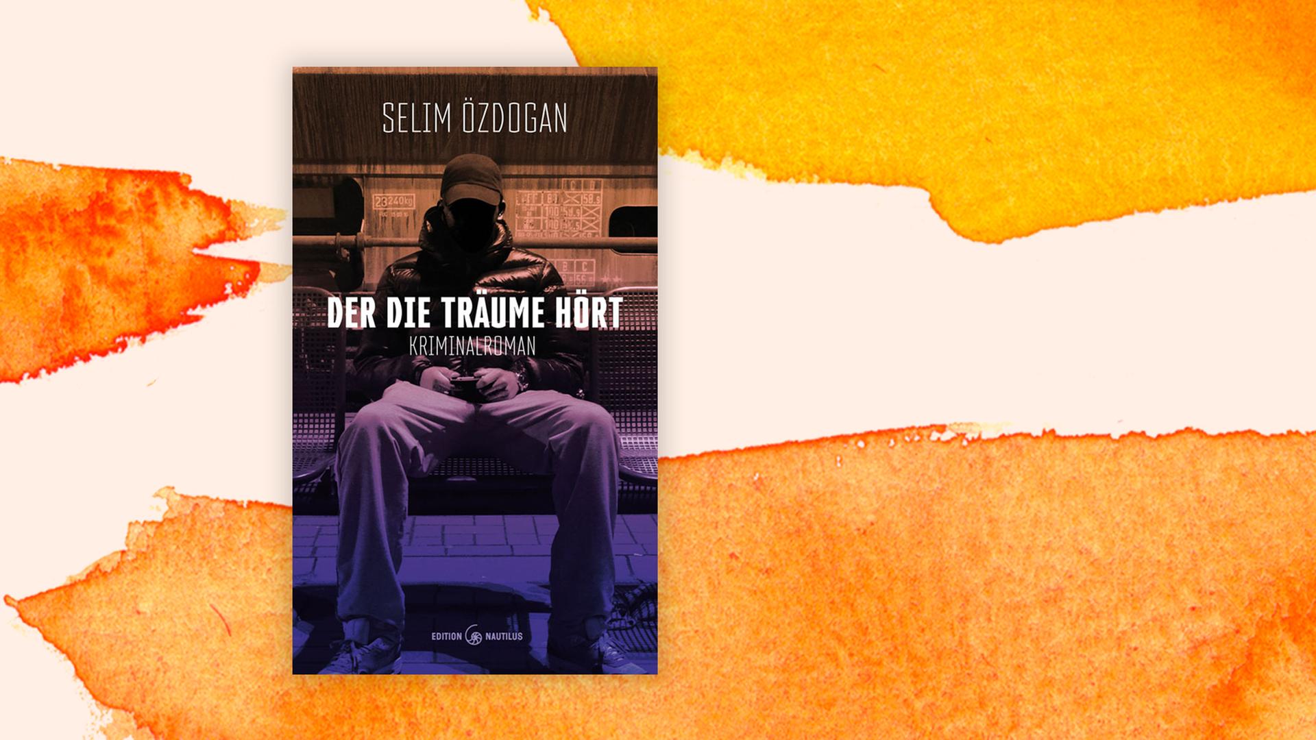 Buchcover zu "Der die Träume hört" von Selim Özdogan. Buchcover zu "Der die Träume hört" von Selim Özdogan.