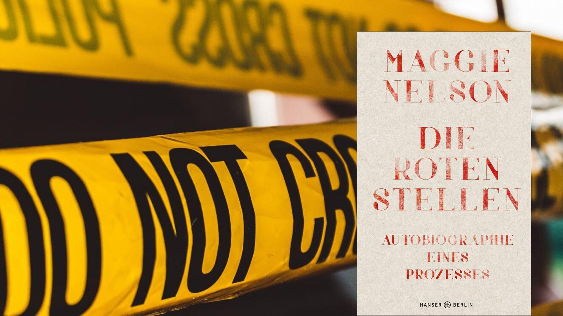 Buchcover: Maggie Nelson: „Die roten Stellen. Autobiographie eines Prozesses“ Buchcover: Maggie Nelson: „Die roten Stellen. Autobiographie eines Prozesses“