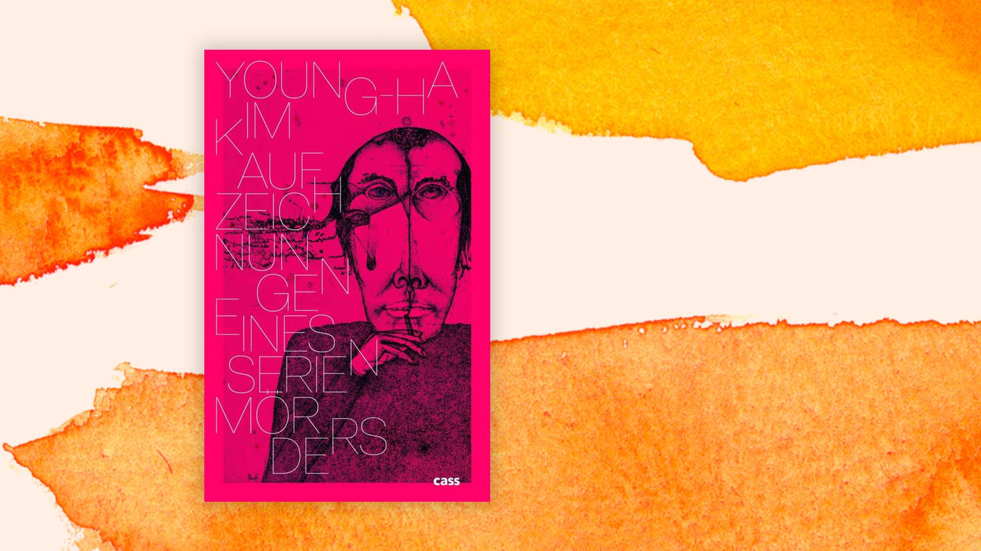 Buchcover zu Young-Ha Kim: "Aufzeichnungen eines Serienmörders" Buchcover zu Young-Ha Kim: "Aufzeichnungen eines Serienmörders"