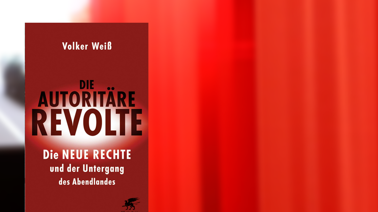Volker Weiß: Die autoritäre Revolte Volker Weiß: Die autoritäre Revolte