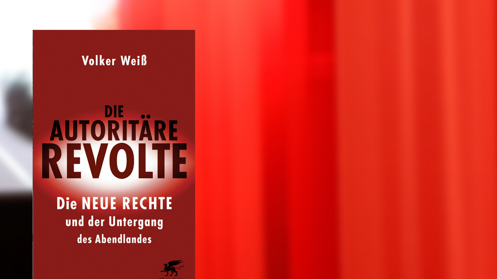 Volker Weiß: Die autoritäre Revolte