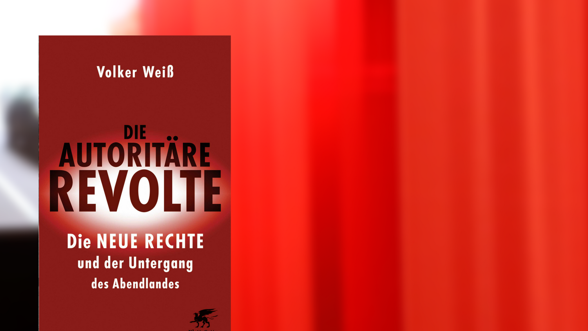 Volker Weiß: Die autoritäre Revolte Volker Weiß: Die autoritäre Revolte