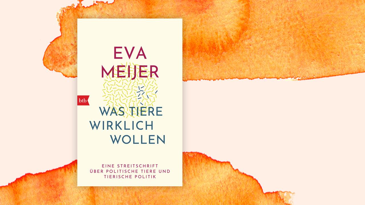 Buchcover zu Eva Meijer: Was Tiere wirklich wollen
