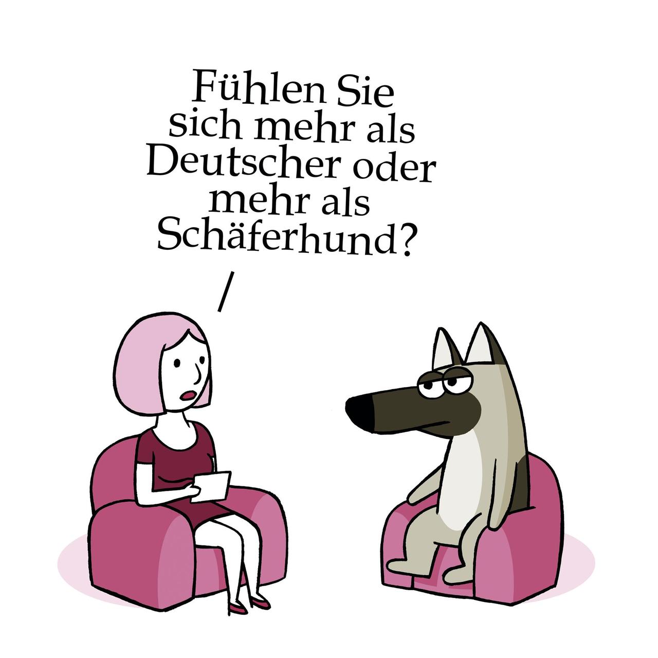 Eine Frau und ein Schäferhund sitzen einander in Sesseln gegenüber. Sie fragt: "Fühlen Sie sich mehr als Deutscher oder mehr als Schäferhund?" Eine Frau und ein Schäferhund sitzen einander in Sesseln gegenüber. Sie fragt: "Fühlen Sie sich mehr als Deutscher oder mehr als Schäferhund?"
