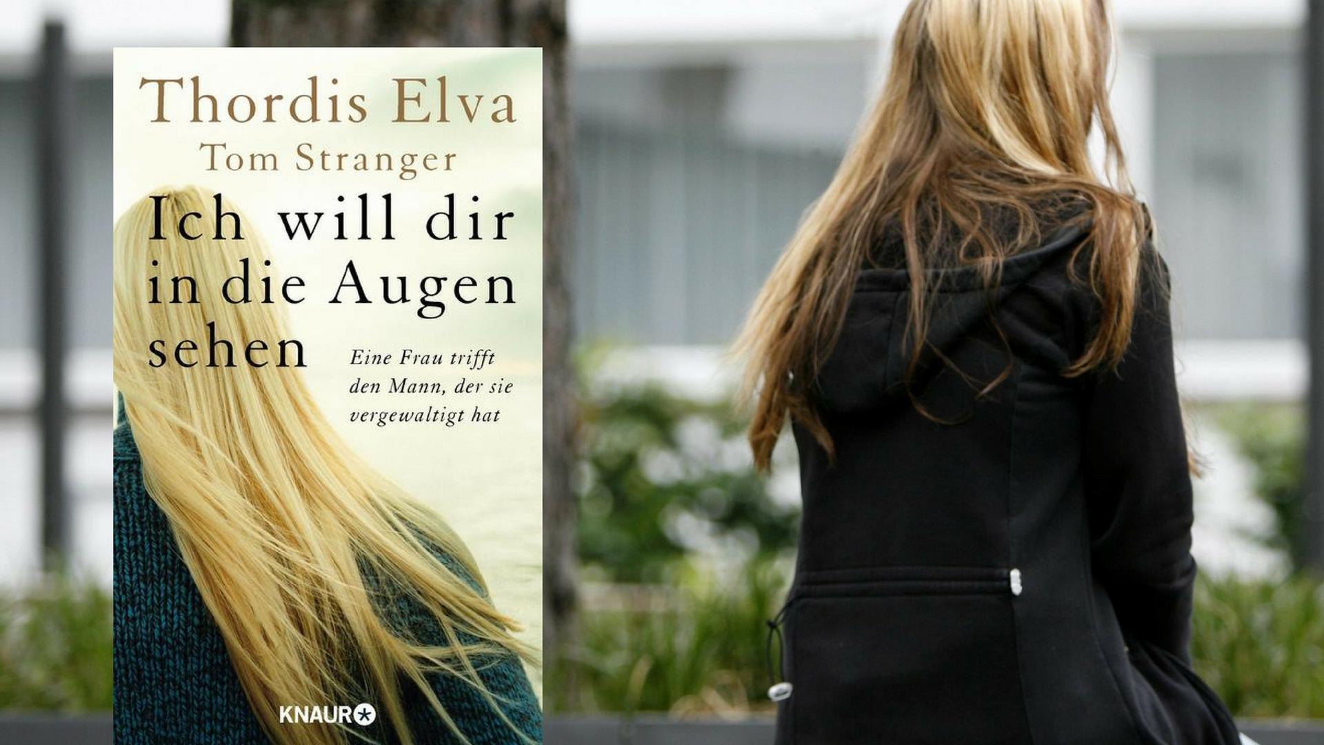 Cover Thordis Elva/Tom Stranger: "Ich will dir in die Augen sehen – Eine Frau trifft den Mann, der sie vergewaltigt hat" Cover Thordis Elva/Tom Stranger: "Ich will dir in die Augen sehen – Eine Frau trifft den Mann, der sie vergewaltigt hat"