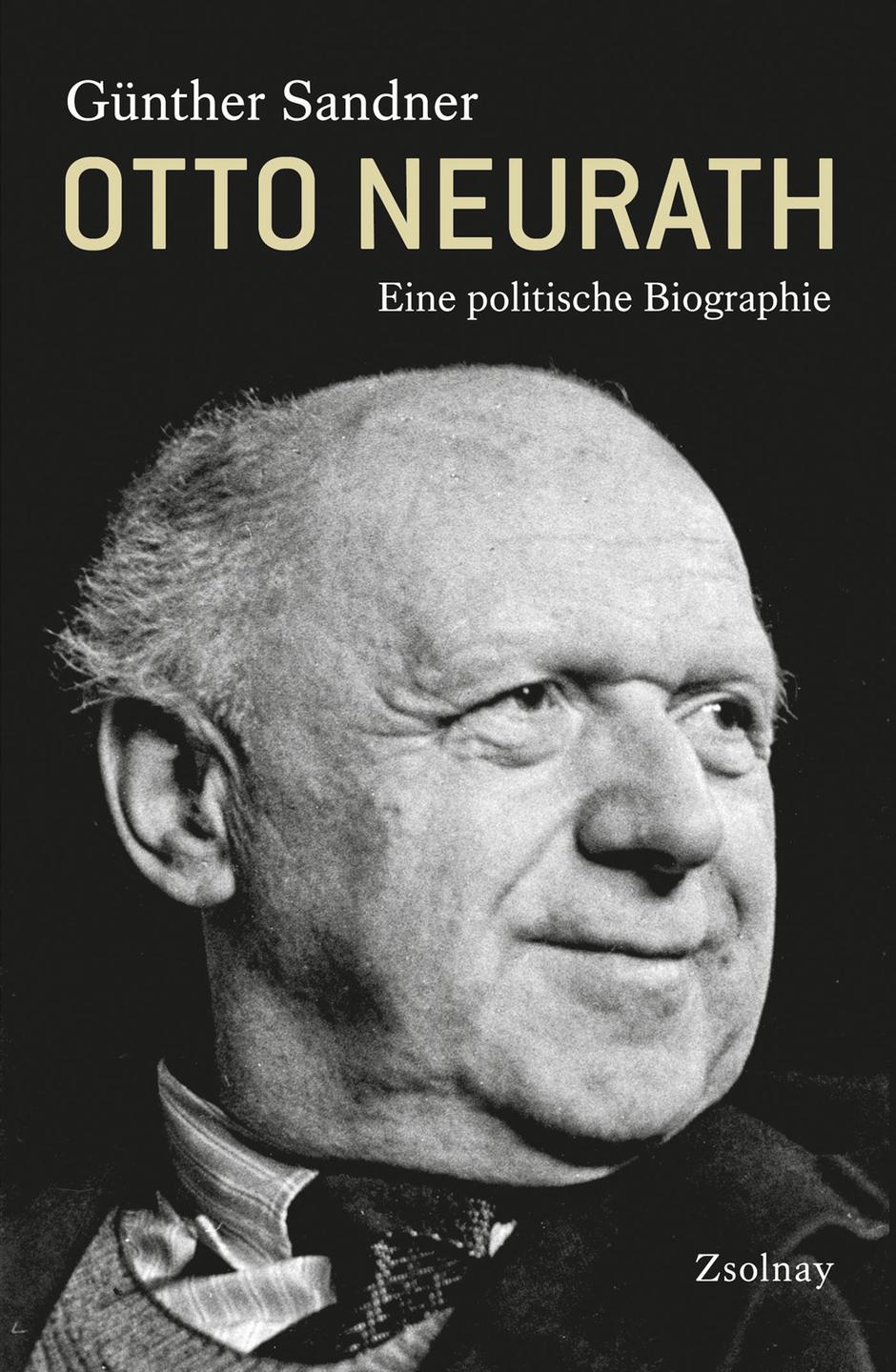Cover: "Otto Neurath - Eine politische Biographie" von Günther Sandner Cover: "Otto Neurath - Eine politische Biographie" von Günther Sandner