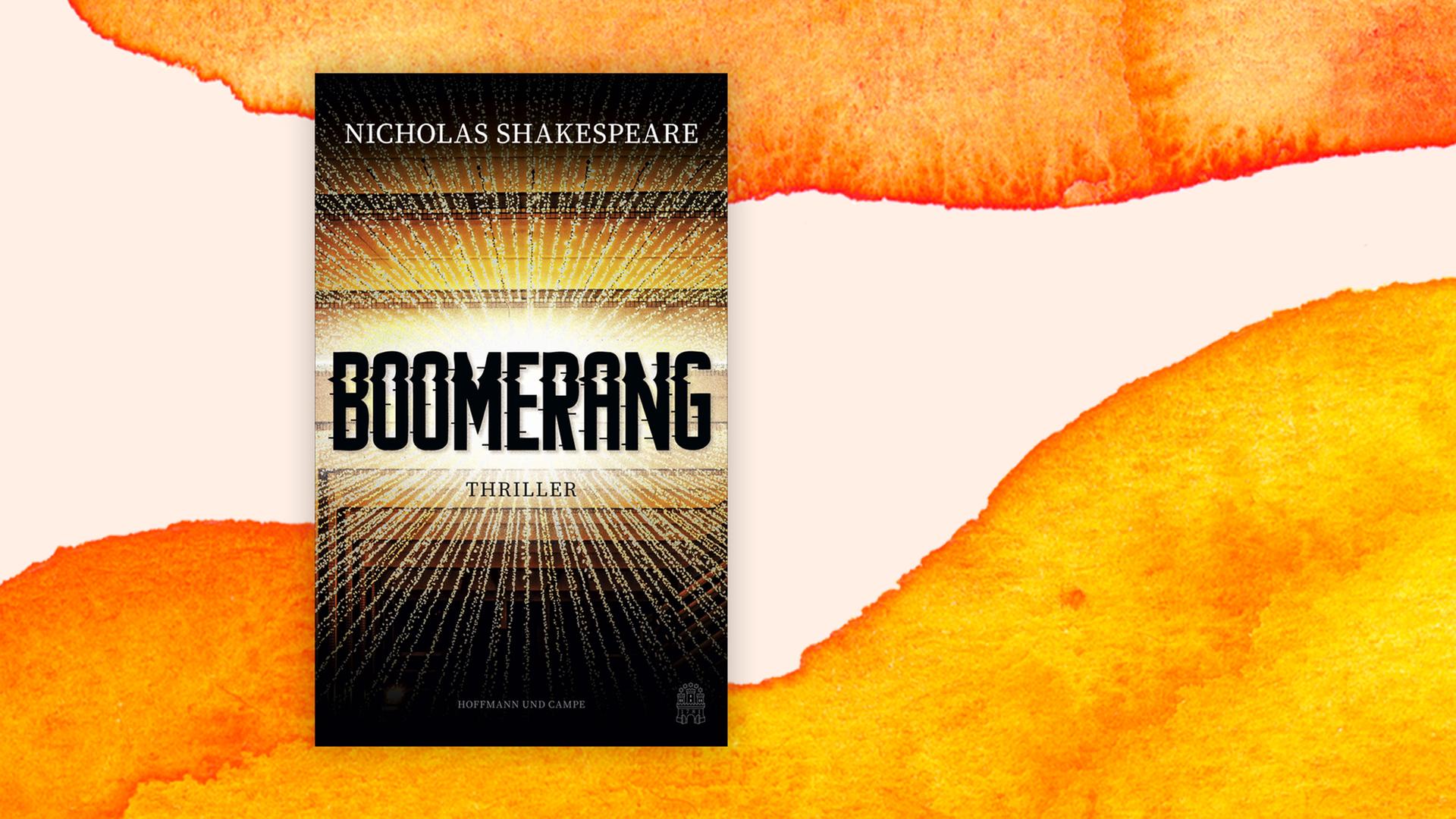 Das Cover von Nicholas Shakespeares "Boomerang" auf orangefarbenem Hintergrund. Das Cover von Nicholas Shakespeares "Boomerang" auf orangefarbenem Hintergrund.