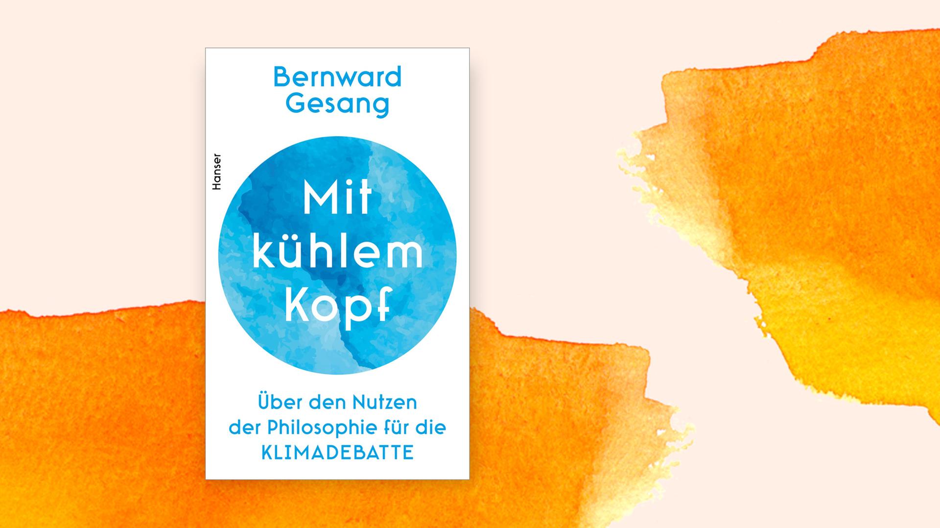 Das Cover von Bernward Gesangs Buch "Mit kühlem Kopf" auf orangefarbenem Aquarell. Das Cover von Bernward Gesangs Buch "Mit kühlem Kopf" auf orangefarbenem Aquarell.