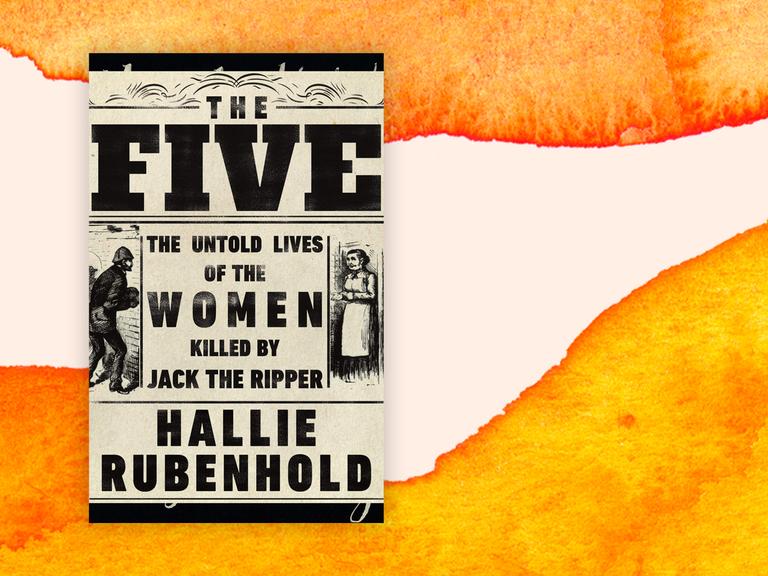 Buchcover "The Five. Das Leben der Frauen, die von Jack the Ripper ermordet wurden" von Hallie Rubenhold