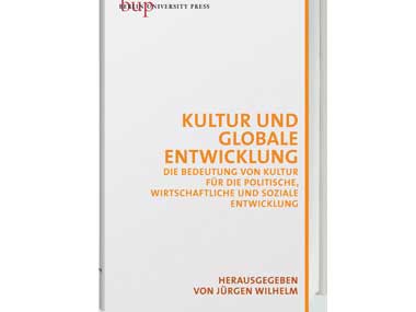 Cover: "Jürgen Wilhelm: Kultur und globale Entwicklung" Cover: "Jürgen Wilhelm: Kultur und globale Entwicklung"
