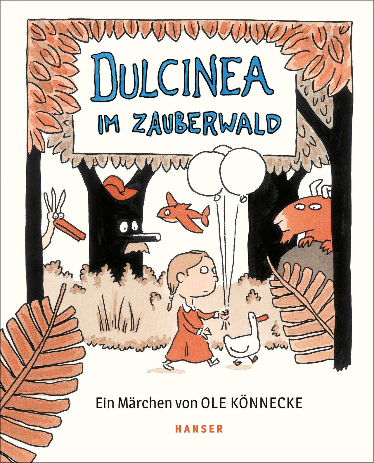 Ole Könnecke: "Dulcinea im Zauberwald. Ein Märchen"(Hanser Verlag, München)
Buchcover Ole Könnecke: "Dulcinea im Zauberwald. Ein Märchen"(Hanser Verlag, München)
Buchcover