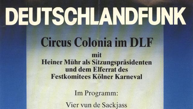 Ein Plakat für die erste Karnevalssitzung 1981 im Deutschlandfunk unter dem Namen "Circus Colonia" Ein Plakat für die erste Karnevalssitzung 1981 im Deutschlandfunk unter dem Namen "Circus Colonia"
