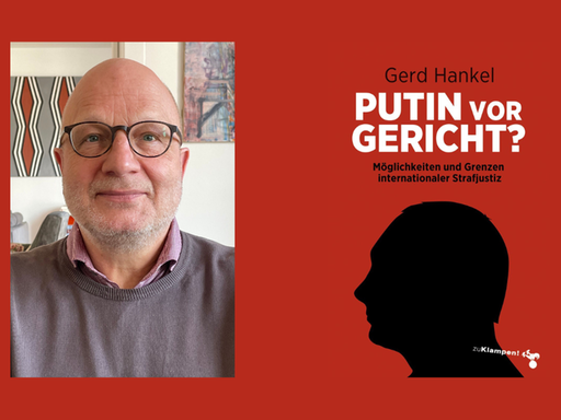 Ein Portrait des Autors Gerd Hankel und das Buchcover „Putin vor Gericht? Möglichkeiten und Grenzen internationaler Strafjustiz“