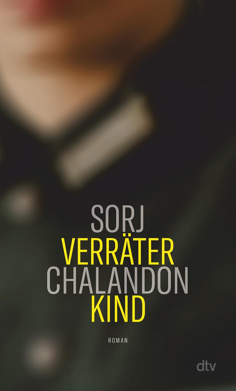 Cover von Sorj Chalandons Roman "Verräterkind". Es zeigt den unscharfen Ausschnitt einer Uniform. Cover von Sorj Chalandons Roman "Verräterkind". Es zeigt den unscharfen Ausschnitt einer Uniform.